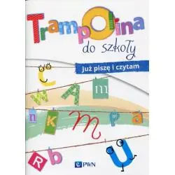 TRAMPOLINA DO SZKOŁY. JUŻ PISZĘ I CZYTAM