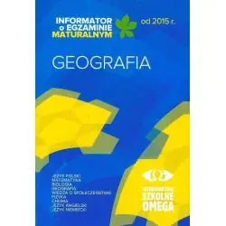 GEOGRAFIA. INFORMATOR O EGZAMINIE MATURALNYM OD 2015