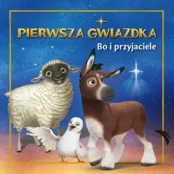 PIERWSZA GWIAZDKA. BO I PRZYJACIELE