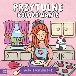SŁODKIE PRZESTRZENIE. PRZYTULNE KOLOROWANIE