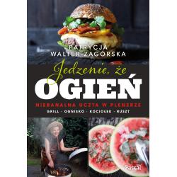 JEDZENIE, ŻE OGIEŃ. NIEBANALNA UCZTA W PLENERZE. GRILL, OGNISKO, KOCIOŁEK, RUSZT