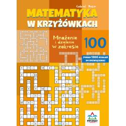 MNOŻENIE I DZIELENIE W ZAKRESIE 100. MATEMATYKA W KRZYŻÓWKACH
