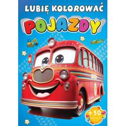 POJAZDY. LUBIĘ KOLOROWAĆ