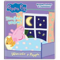 ŚWINKA PEPPA. WIECZÓR Z PEPPĄ. SŁODKICH SNÓW!