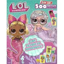 L.O.L. SURORUSE! ONE ISTNIEJĄ NAPRAWDĘ! KSIĄŻECZKA Z NAKLEJKAMI