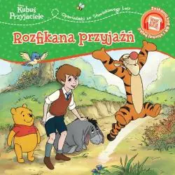 DISNEY KUBUŚ I PRZYJACIELE. ROZFIKANA PRZYJAŹŃ. OPOWIASTKI ZE STUWIEKOWEGO LASU