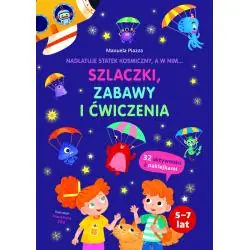 NADLATUJE STATEK KOSMICZNY, A W NIM... SZLACZKI, ZABAWY I ĆWICZENIA 5-7 LAT