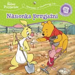 DISNEY KUBUŚ I PRZYJACIELE. NASIONKA PRZYJAŹNI. OPOWIASTKI ZE STUWIEKOWEGO LASU