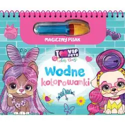 I LOVE VIP PETS. KOLOROWANKI WODNE I MAGICZNY PISAK