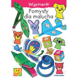 POMYSŁY DLA MALUCHA. WYCINANKI 3-8 LAT