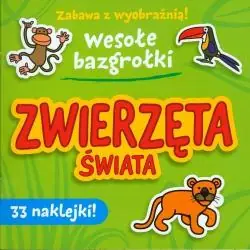 ZWIERZĘTA ŚWIATA. ZABAWA Z WYOBRAŹNIĄ! WESOŁE BAZGROŁKI