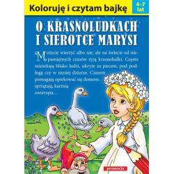 O KRASNOLUDKACH I SIEROTCE MARYSI. KOLORUJĘ I CZYTAM BAJKĘ