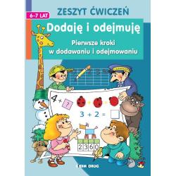 DODAJĘ I ODEJMUJĘ. PIERWSZE KROKI W DODAWANIU I ODEJMOWANIU 6-7 LAT
