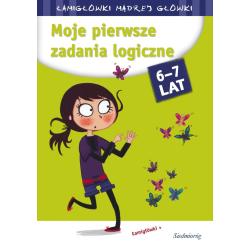 MOJE PIERWSZE ZADANIA LOGICZNE. ŁAMIGŁÓWKI MĄDREJ GŁÓWKI 6-7 LAT