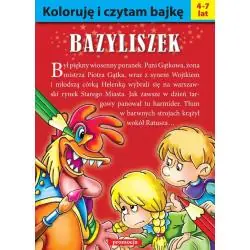 BAZYLISZEK. KOLORUJĘ I CZYTAM BAJKĘ 4-7 LAT