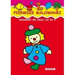 PIERWSZE MALOWANKI. MALOWANKI DLA DZIECI OD 2 LAT