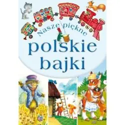 NASZE PIĘKNE POLSKIE BAJKI