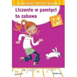 LICZENIE W PAMIĘCI TO ZABAWA. ŁAMIGŁÓWKI MĄDREJ GŁÓWKI 7-9 LAT