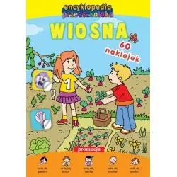 WIOSNA. ENCYKLOPEDIA PRZEDSZKOLAKA Z NAKLEJKAMI