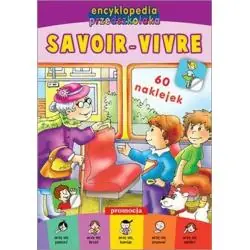 SAVOIR VIVRE. ENCYKLOPEDIA PRZEDSZKOLAKA Z NAKLEJKAMI