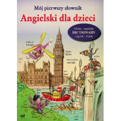 MÓJ PIERWSZY SŁOWNIK ANGIELSKI DLA DZIECI