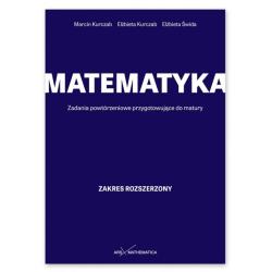 MATEMATYKA. ZADANIA POWTÓRZENIOWE PRZYGOTOWUJĄCE DO MATURY. ZAKRES ROZSZERZONY II GATUNEK