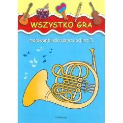 WSZYSTKO GRA. MALOWANKI DLA DZIECI OD LAT 3
