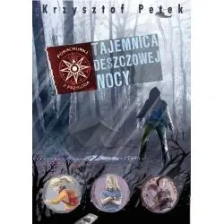 TAJEMNICA DESZCZOWEJ NOCY. PORACHUNKI Z PRZYGODĄ