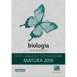 BIOLOGIA. MATURA 2016. TESTY I ARKUSZE. ZAKRES ROZSZERZONY