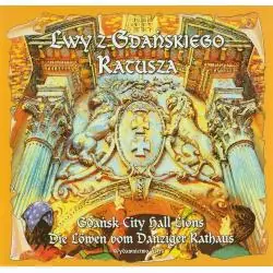 LWY Z GDAŃSKIEGO RATUSZA. GDAŃSK CITY HALL LIONS. DIE LOWEN VOM DANZIGER RATHAUS