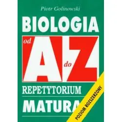BIOLOGIA OD A DO Z. REPETYTORIUM MATURA. POZIOM ROZSZERZONY