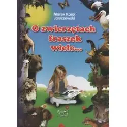 O ZWIERZĘTACH FRASZEK WIELE