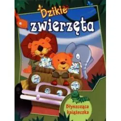 DZIKIE ZWIERZĘTA. BŁYSZCZĄCA KSIĄŻECZKA