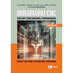 OBRABIARKI CNC. PODSTAWY FUNKCJONOWANIA I PROGRAMOWANIA