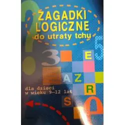 ZAGADKI LOGICZNE DO UTRATY TCHU 9-12 LAT