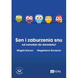 SEN I ZABURZENIA SNU. OD NARODZIN DO DOROSŁOŚCI