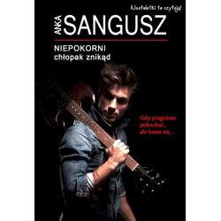 CHŁOPAK ZNIKĄD. NIEPOKORNI