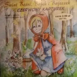 CZERWONY KAPTUREK. ŚWIAT BAŚNI, BAJEK I BAJECZEK