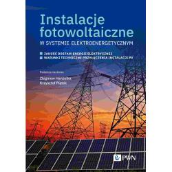 INSTALACJE FOTOWOLTAICZNE W SYSTEMIE ELEKTROENERGETYCZNYM. JAKOŚĆ DOSTAW ENERGII ELEKTRYCZNEJ
