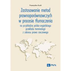 ZASTOSOWANIE METOD PRAWNOPORÓWNAWCZYCH W PROCESIE TŁUMACZENIA. NA PRZYKŁADZIE POLSKOANGIELSKIEGO PRZEKŁADU TERMINOLOGII