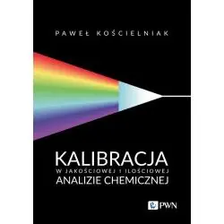 KALIBRACJA W JAKOŚCIOWEJ I ILOŚCIOWEJ ANALIZIE CHEMICZNEJ