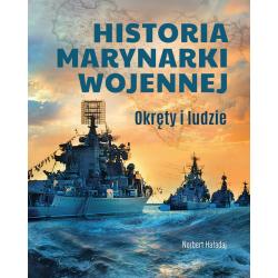 HISTORIA MARYNARKI WOJENNEJ. OKRĘTY I LUDZIE