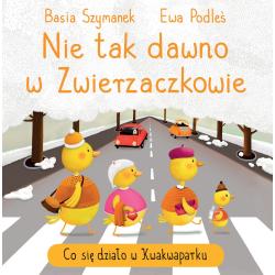 CO SIĘ DZIAŁO W KWAKWAPARKU. NIE TAK DAWNO W ZWIERZACZKOWIE