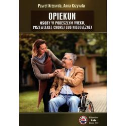 OPIEKUN OSOBY W PODESZŁYM WIEKU PRZEWLEKLE CHOREJ LUB NIEDOŁĘŻNEJ