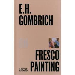 E.H. GOMBRICH ON FRESCO PAINTIN
