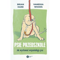 PSIE PRZEDSZKOLE. JAK WYCHOWAĆ WSPANIAŁEGO PSA