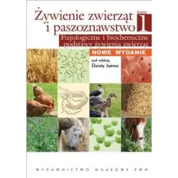 FIZJOLOGICZNE I BIOCHEMICZNE PODSTAWY ŻYWIENIA ZWIERZĄT. ŻYWIENIE ZWIERZĄT I PASZOZNAWSTWO 1