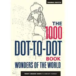 THE 1000 DOT-TO-DOT BOOK WONDERS OF THE WORLD: TWENTY AMAZING SIGHTS TO COMPLETE YOURSELF