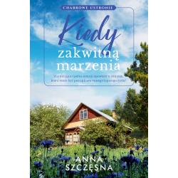 KIEDY ZAKWITNĄ MARZENIA