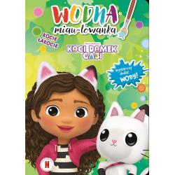 KOCI DOMEK GABI. KOCIE ŁAKOCIE. WODNA MIAULOWANKA